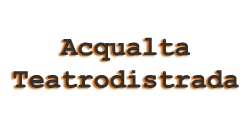 Acqualta Teatrodistrada